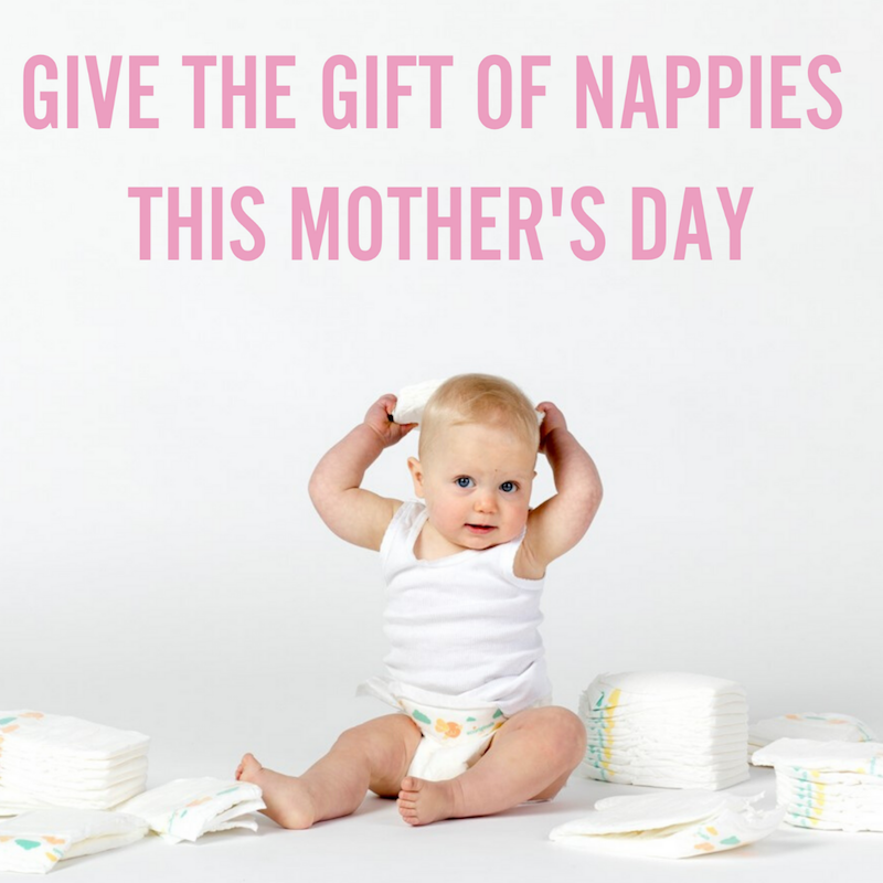 Give The Gift Of Nappies This Mother's Day - Help people out that are in need.